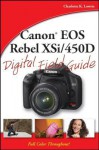 Canon EOS Rebel Xsi/450d Digital Field Guide - Charlotte K. Lowrie