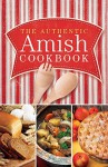 The Authentic Amish Cookbook (Plain Living) - Norman Miller, Marlena Miller