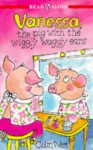 Vanessa the Pig - Colin West