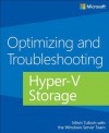 Optimizing and Troubleshooting Hyper-V Storage - Mitch Tulloch, The Windows Server Team