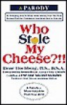 Who Stole My Cheese ?!!: An Amazing Way to Make More Money from the Poor Suckers That Cheated in Your Work and in Your Life - Ilene Rosenthal Hochberg, Ilene Hochberg, Kenneth Lie