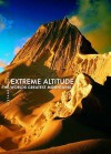 Extreme Altitude: The World's Greatest Mountains - Stefano Ardito, Sarah Ponting