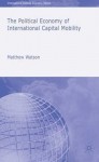 The Political Economy of International Capital Mobility - Matthew Watson