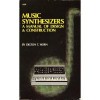 Music Synthesizers: A Manual of Design and Construction - Delton T. Horn