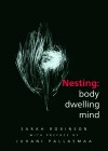 Nesting: Body, Dwelling, Mind - Sarah Robinson