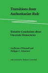 Transitions from Authoritarian Rule, Vol. 4: Tentative Conclusions about Uncertain Democracies - Guillermo O'Donnell, Philippe C. Schmitter, Laurence Whitehead