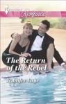 The Return of the Rebel - Jennifer Faye