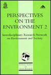 Perspectives on the Environment 2: Interdisciplinary Research on Politics, Planning, Society, and the Environment - Sue Elworthy