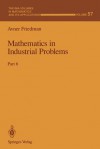 Mathematics in Industrial Problems: Part 6 (The IMA Volumes in Mathematics and its Applications) - Avner Friedman