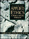 Applied Ethics: A Multicultural Approach - Larry May, Kai Wong