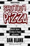 Soccer iQ Presents Shutout Pizza: Smarter Soccer Defending for Players and Coaches - Dan Blank