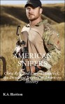 American Snipers: Chris Kyle and Carlos Hathcock, the Deadliest Snipers in American History - K.A. Harrison