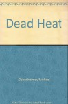 Dead Heat - Michael Oppenheimer