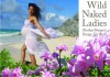 Wild Naked Ladies: Mother Nature's Design for Birth - Diana Paul, Diana Paul, Richard Lee, Emily Payne, Megan Sachs, Dorothy Featherston, Jay Del Mar s/v Messenger, Melissa Mattey, Alan Nichols, Natasha Reece, Rory Jacobs