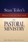 Stan Toler's Practical Guide for Pastoral Ministry (Stan Toler's Practical Guides) - Stan Toler