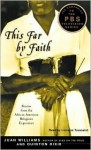 This Far by Faith: Stories from the African-American Religious Experience - Juan Williams, Lorraine Toussaint