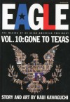 Eagle:The Making Of An Asian-American President, Vol. 10: Gone To Texas - Kaiji Kawaguchi