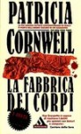 La fabbrica dei corpi - Anna Rusconi, Patricia Cornwell