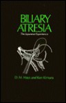 Biliary Atresia: The Japanese Experience - Daniel M. Hays, Ken Kimura