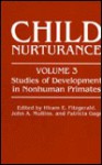 Child Nurturance, Volume 3: Studies of Development in Nonhuman Primates - Hiram E. Fitzgerald, John A. Mullins, Patricia Gage