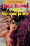 I SOGNI MUOIONO PRIMA . - HAROLD ROBBINS