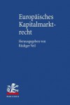 Europaisches Kapitalmarktrecht - Hendrik Brinckmann, Philipp Koch, Lars Teigelack, Rudiger Veil, Nikolai Vokuhl, Fabian Walla, Malte Wundenberg