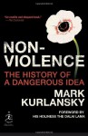 Nonviolence: The History of a Dangerous Idea - Mark Kurlansky