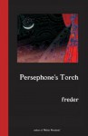 Persephone's Torch - Freder