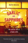 Garlic And Sapphires - Ruth Reichl