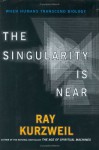 The Singularity is Near: When Humans Transcend Biology - Ray Kurzweil