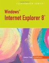 Windows Internet Explorer 8, Illustrated Essentials (Illustrated Series) - Katherine Pinard