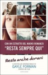 Resta anche domani - Gayle Forman, Simona Mambrini