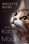 Eine Katze namens Moon (German Edition) - Brigitte Riebe