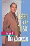 Listen to the Music: The Life of Hilary Koprowski - Roger Vaughan