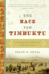 The Race for Timbuktu: In Search of Africa's City of Gold - Frank T. Kryza