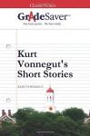 GradeSaver (TM) ClassicNotes: Kurt Vonnegut's Short Stories - Meghan Joyce Tozer, S. R. Cedars