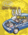 How Does a Car Work? - Sarah Eason