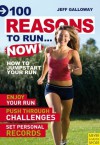 100 Reasons To Run...Now! - Jeff Galloway