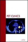 PET Instrumentation and Quantification, An Issue of PET Clinics, 1e (The Clinics: Radiology) - Abass Alavi MD, Habib Zaidi MD