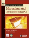 Mike Meyers' A+ Guide to Managing and Troubleshooting PCs - Michael Meyers