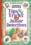 Tips & Tricks for Junior Detectives - Thomas Brezina, Gabriele Klann, Bernard Forth