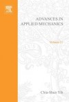 Advances in Applied Mechanics, Volume 21 - Chia-Shun Yih, Tom Digby