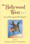 Hollywood West: Lives of Film Legends Who Shaped It - Richard W. Etulain, Glenda Riley