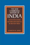 The New Cambridge History of India, Volume 3, Part 1: Socio-Religious Reform Movements in British India - Kenneth W. Jones