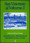 San Vincenzo Al Volturno 2: The 1980-86 Excavations Part II - Richard Hodges