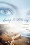 Seeing Is Believing - Lance King