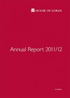 House of Lords Annual Report: 2011-2012 (Hlp 38) - The Stationery Office