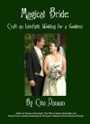 Magical Bride: Craft an Interfaith Wedding for a Goddess - Clea Danaan