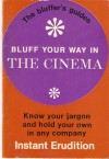 Bluff Your Way In The Cinema - Ken Wlaschin