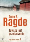 Saga rodziny Neshov. Tom 4. Zawsze jest przebaczenie - Anne B. Ragde